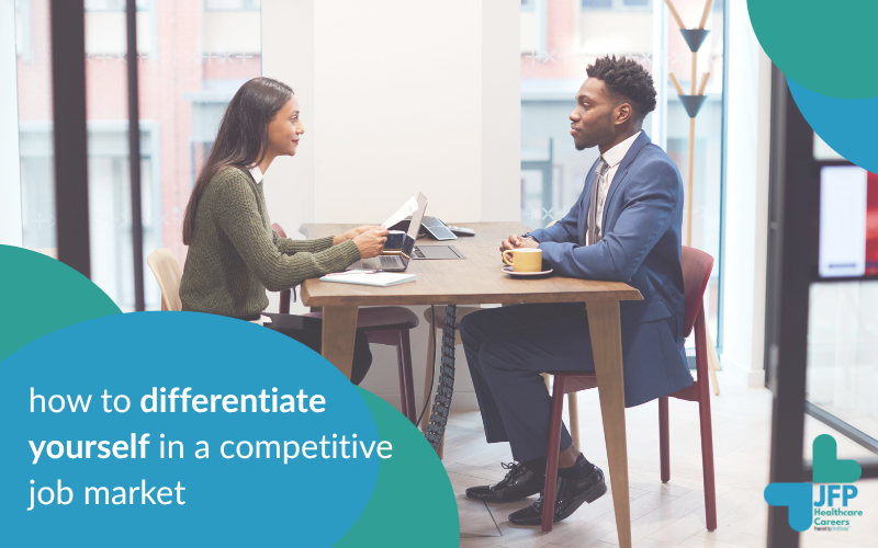 How to Differentiate Yourself in a Competitive Healthcare Job Market