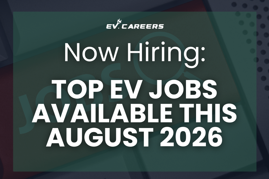 Now Hiring: Top EV Jobs Available This August 2026