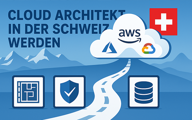 Wie werde ich Cloud Architekt in der Schweiz? Ihr Wegweiser 2025