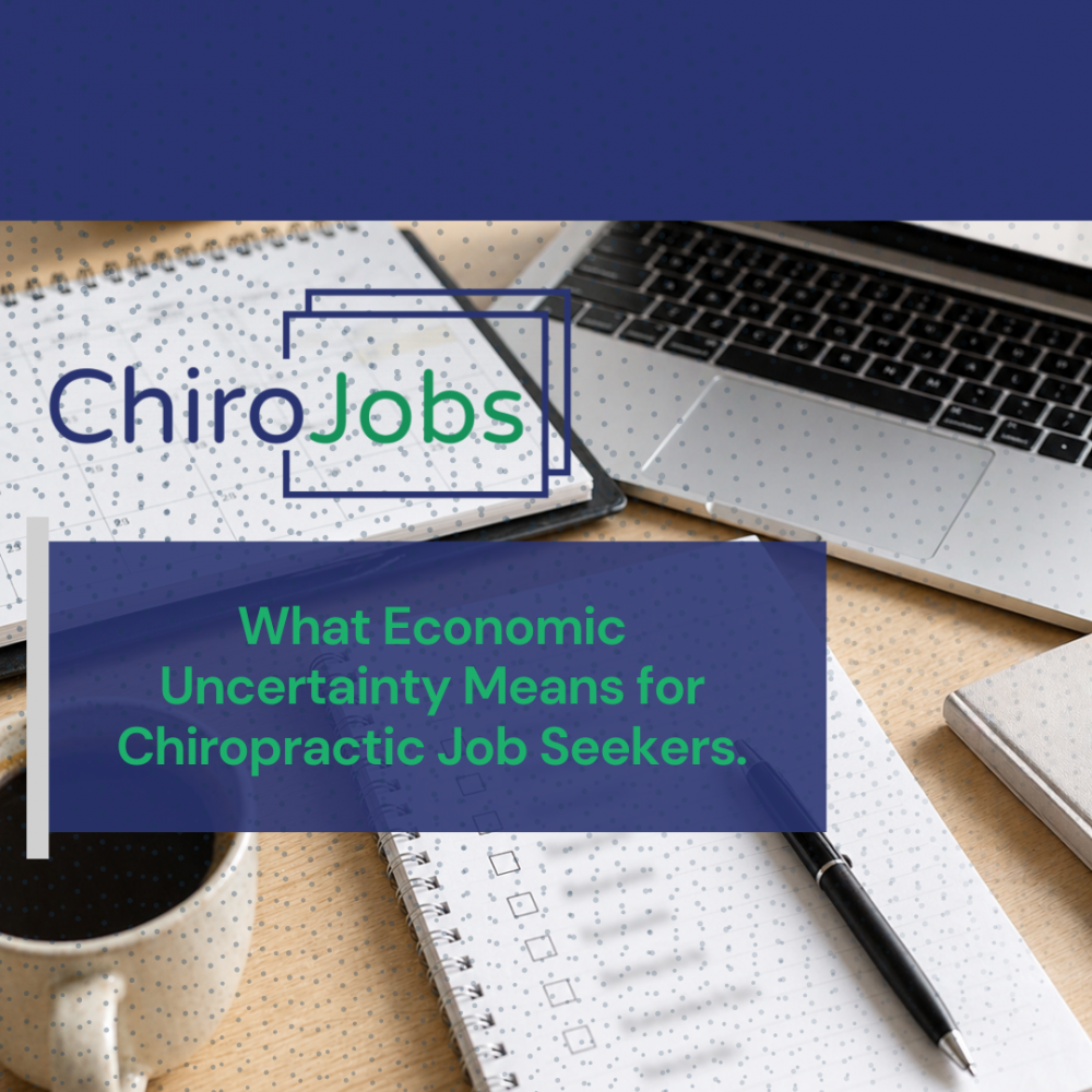 What Economic Uncertainty Means for Chiropractic Job Seekers.