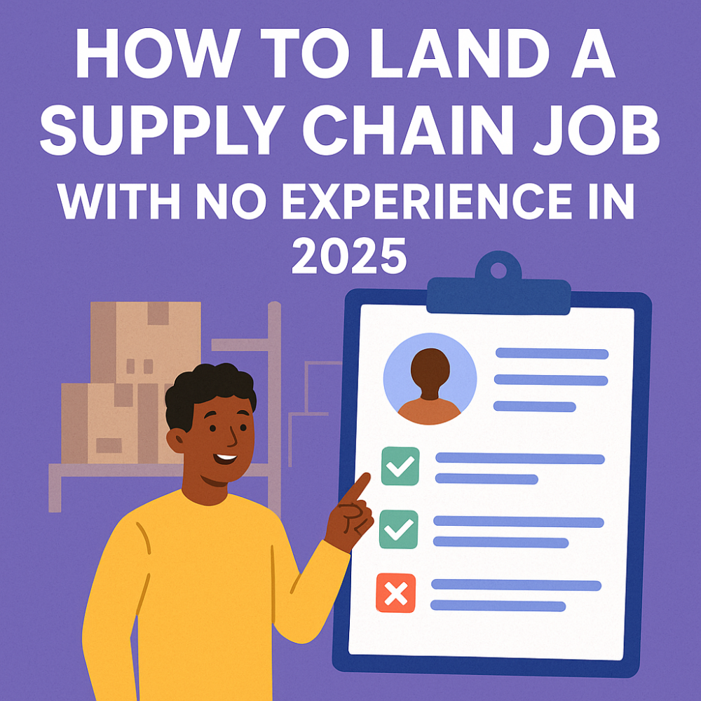 How to Land a Supply Chain Job with No Experience in 2025
