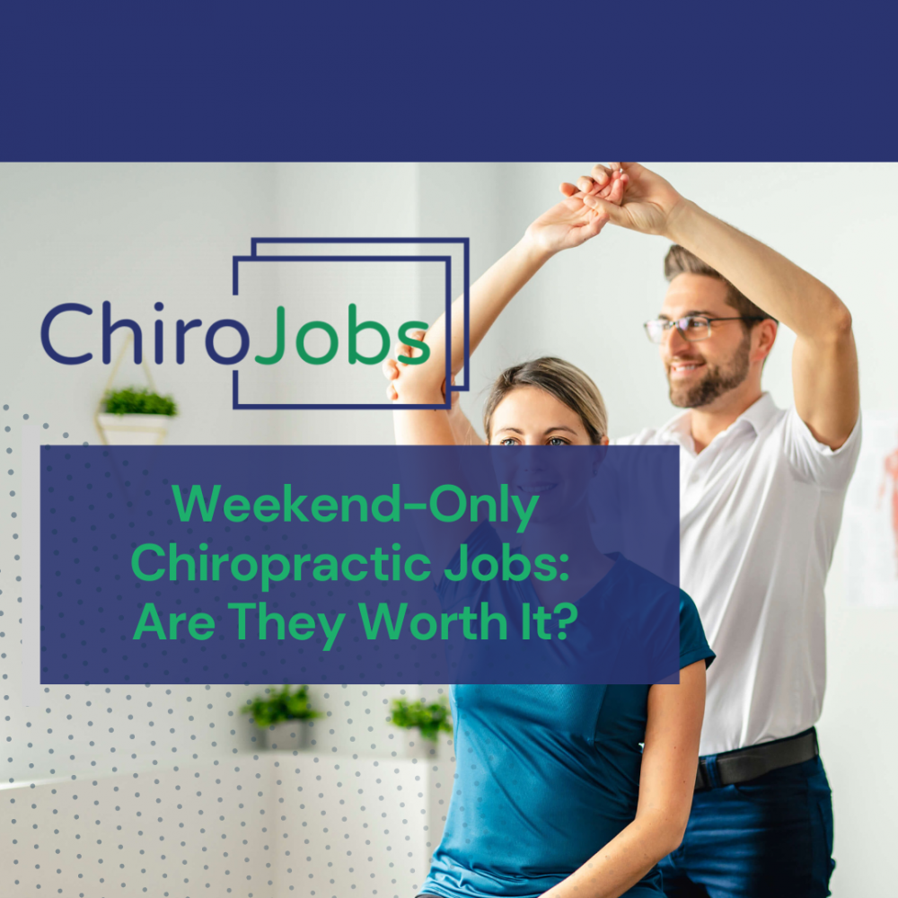 Weekend-Only Chiropractic Jobs: Are They Worth It?