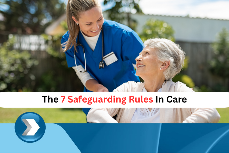 7 Golden Rules of Safeguarding in Care