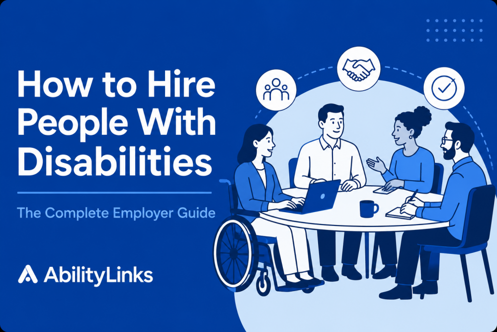 How to Hire People With Disabilities: The Complete Employer Guide
