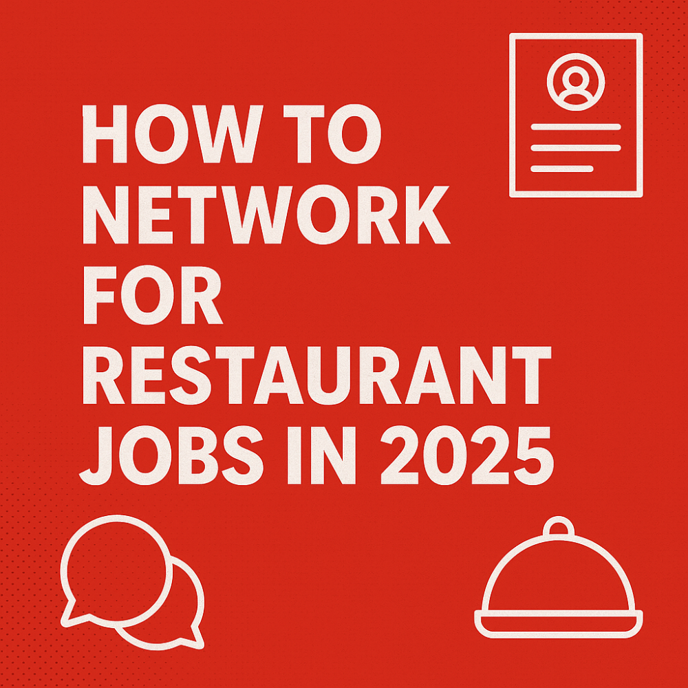 How to Network for Restaurant Jobs in 2025