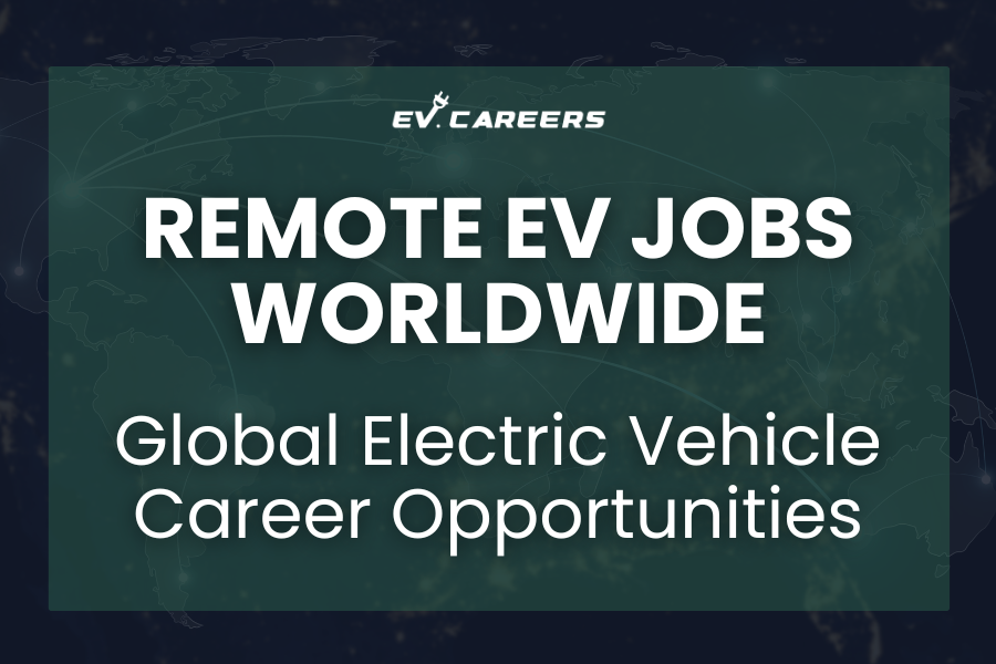 Remote EV Jobs Worldwide: Global Electric Vehicle Career Opportunities