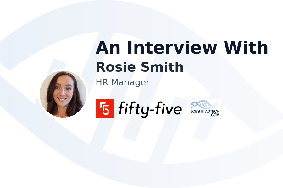 An Interview With Rosie Smith, HR Manager at Fifty Five