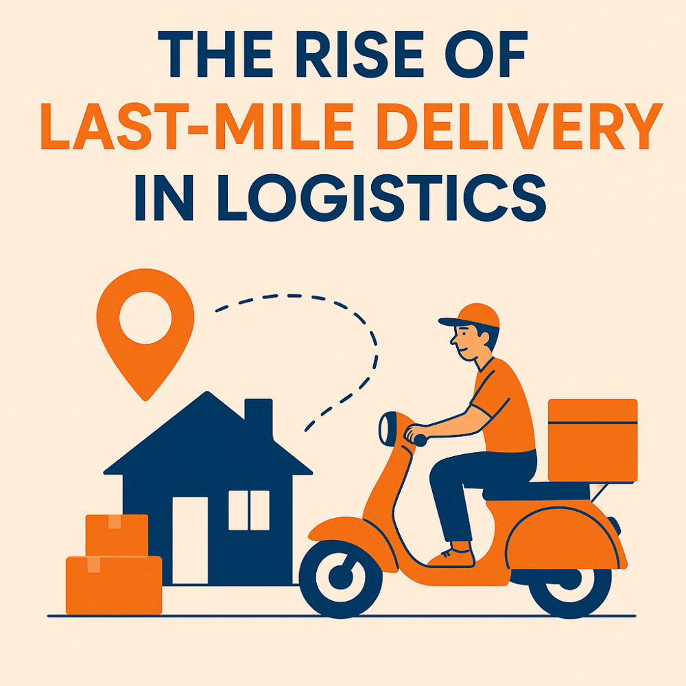 The Rise of Last-Mile Delivery in Logistics