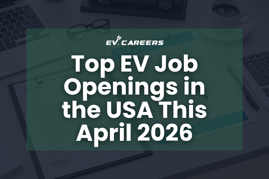 Top EV Job Openings in the USA This April 2026