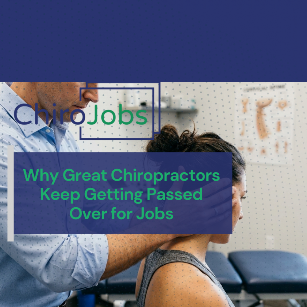Why Great Chiropractors Keep Getting Passed Over for Jobs