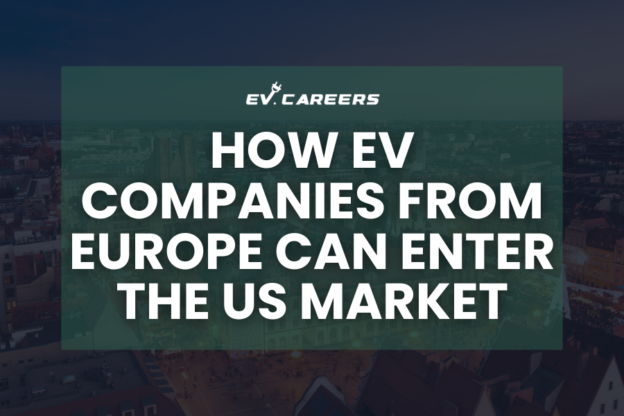 How EV Companies from Europe Can Enter the US Market