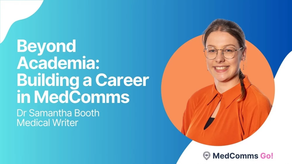 Beyond Academia: Building a Career in MedComms