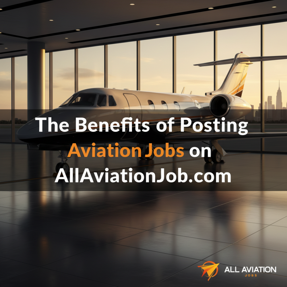 The Benefits of Posting Aviation Jobs on AllAviationJob.com