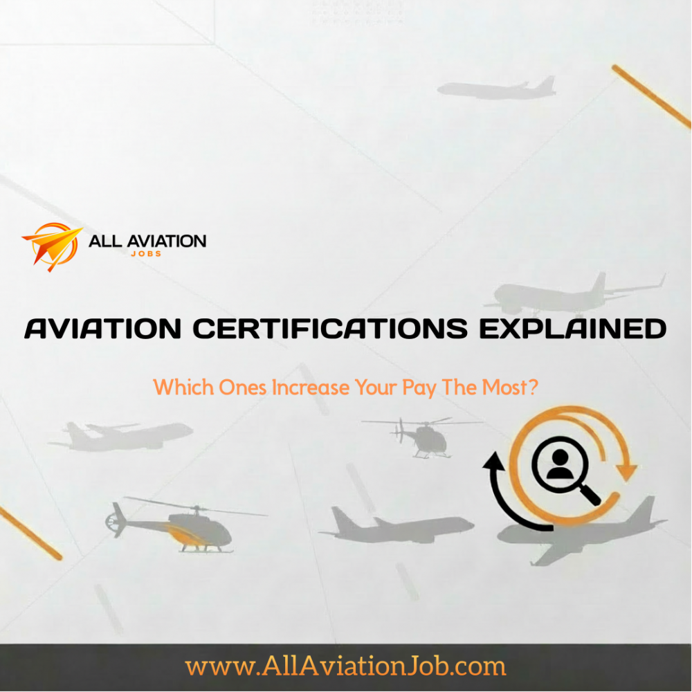 Aviation Certifications Explained: Which Ones Increase Your Pay the Most?