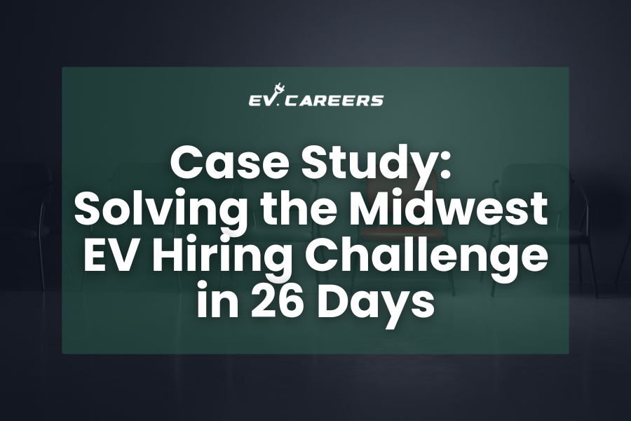 Case Study: Solving the Midwest EV Hiring Challenge in 26 Days