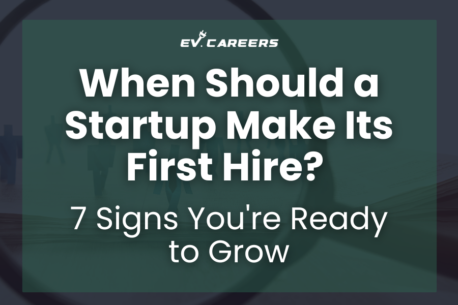 When Should a Startup Make Its First Hire? 7 Signs You're Ready to Grow