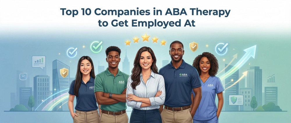 Top 10 Companies in ABA Therapy to Get Employed At