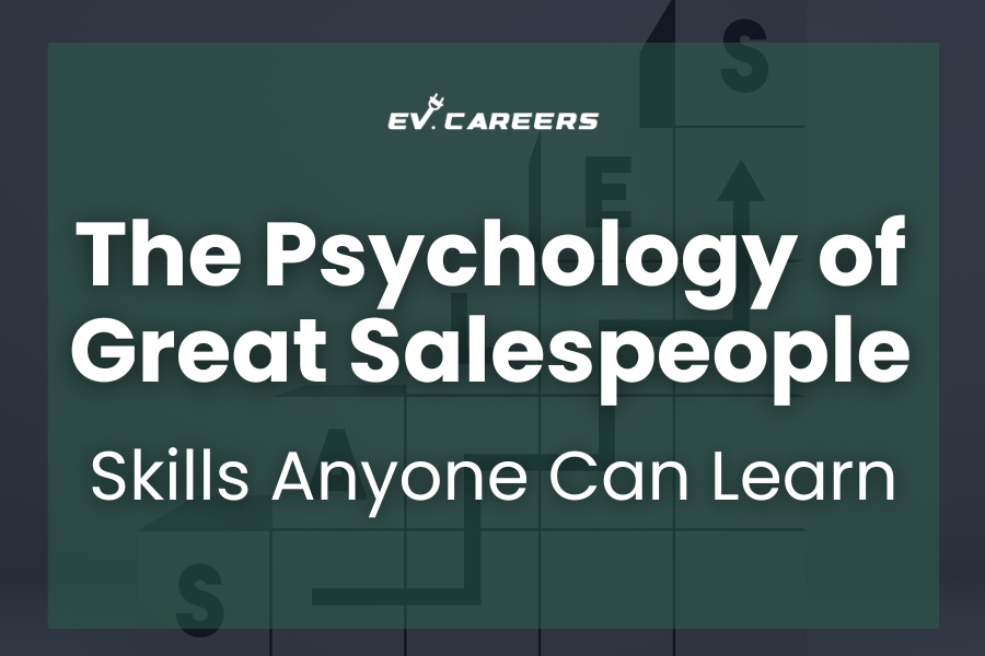 The Psychology of Great Salespeople Skills Anyone Can Learn
