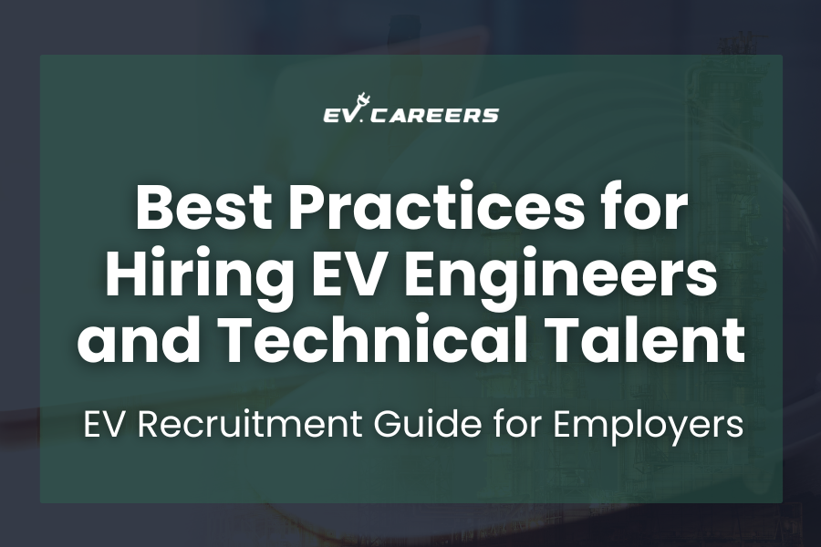 Best Practices for Hiring EV Engineers and Technical Talent