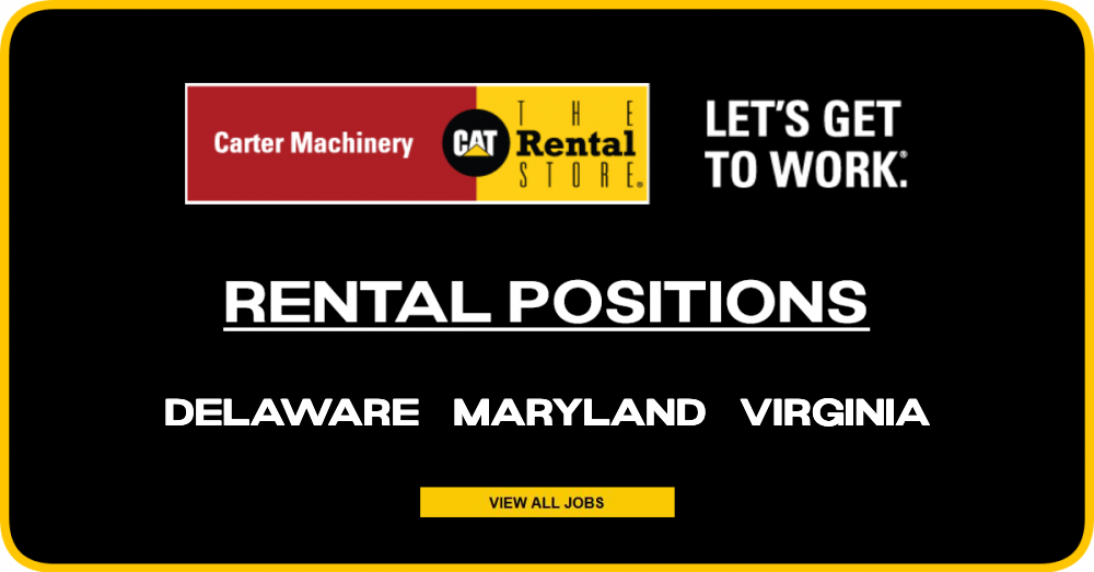 Carter Machinery Rental Positions in Delaware, Maryland & Virginia
