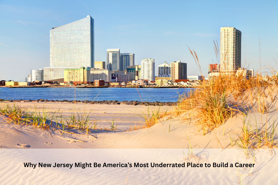 Why New Jersey Might Be America’s Most Underrated Place to Build a Career