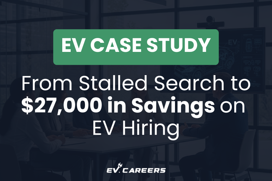 Case Study: From Stalled Search to $27,000 in Savings on EV Hiring