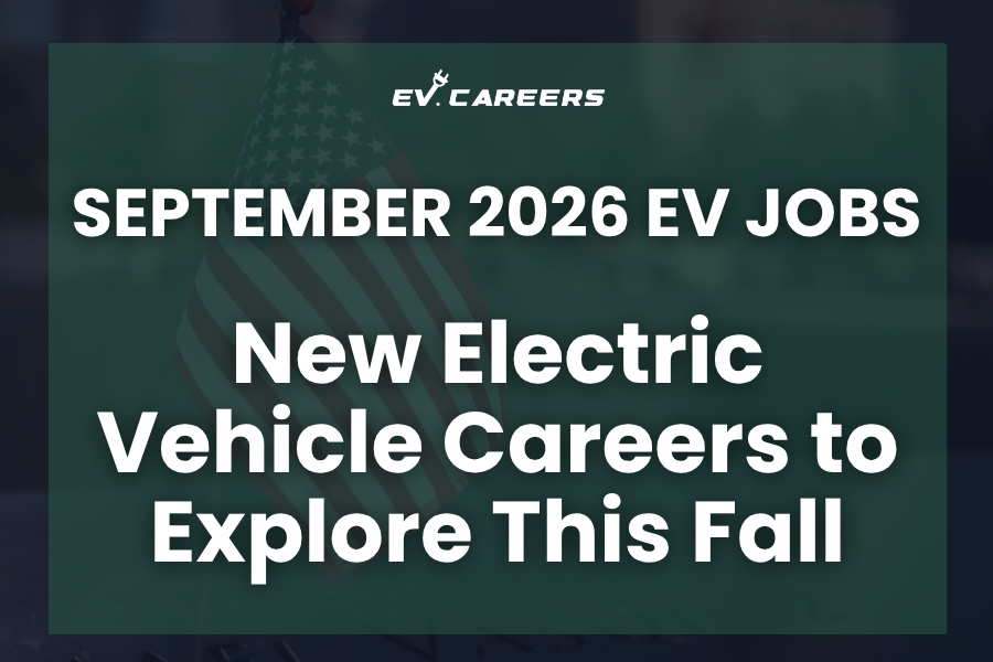 September 2026 EV Jobs: New Electric Vehicle Careers to Explore This Fall