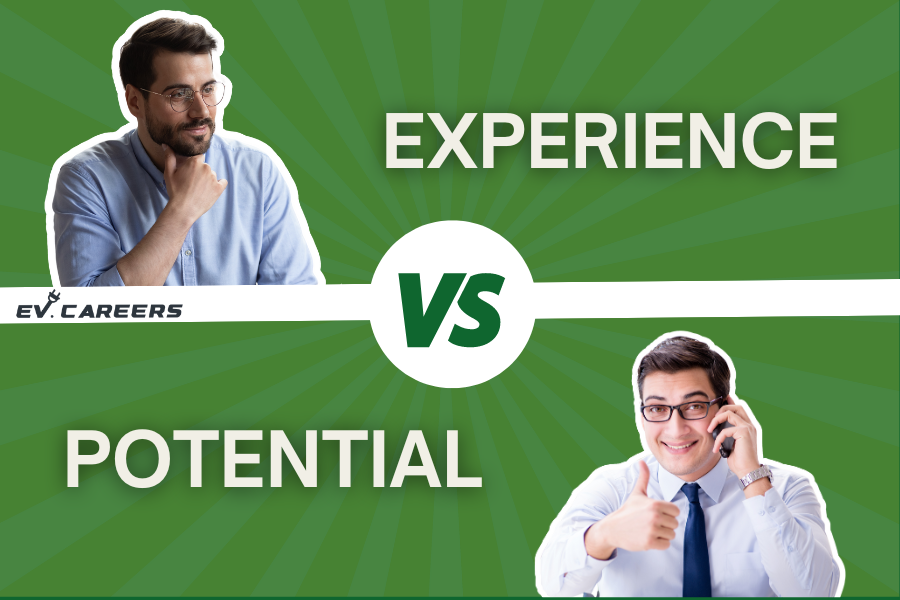 The Ultimate Hiring Dilemma: Experience Vs. Potential