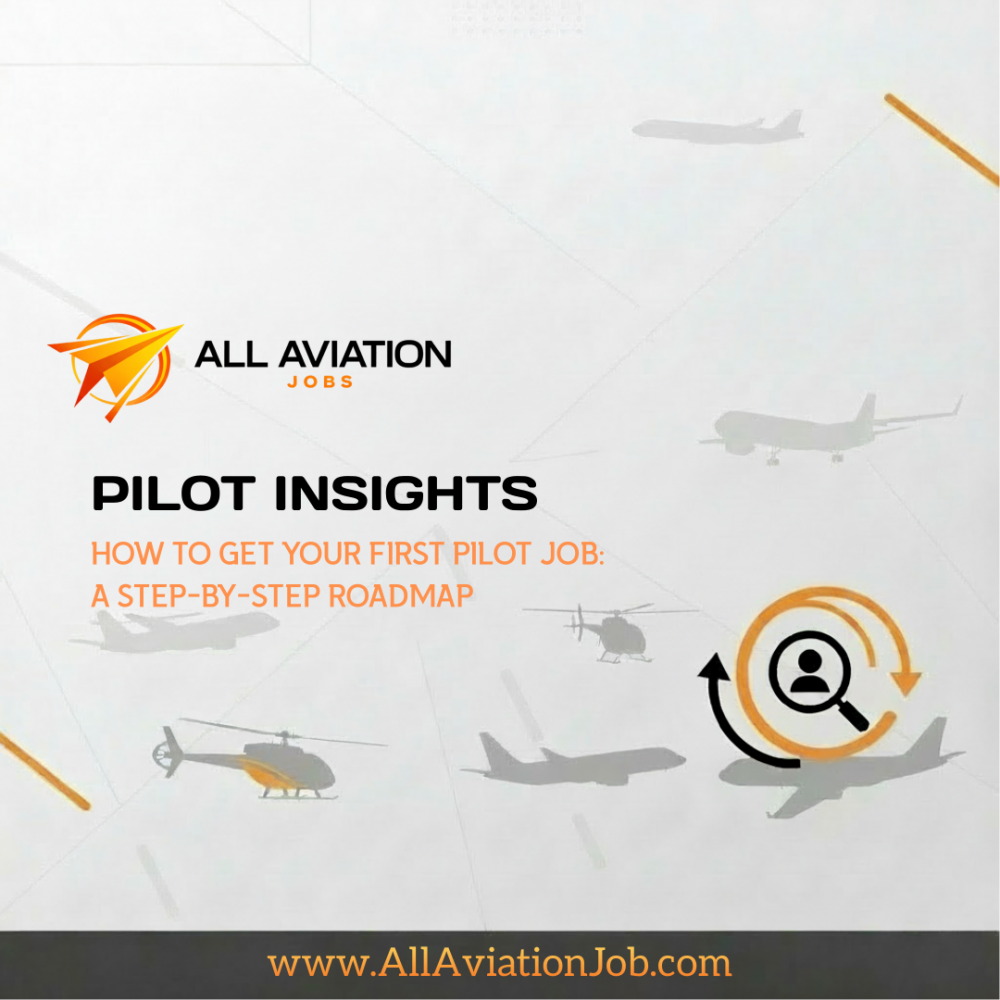 How to Get Your First Pilot Job: A Step-by-Step Roadmap