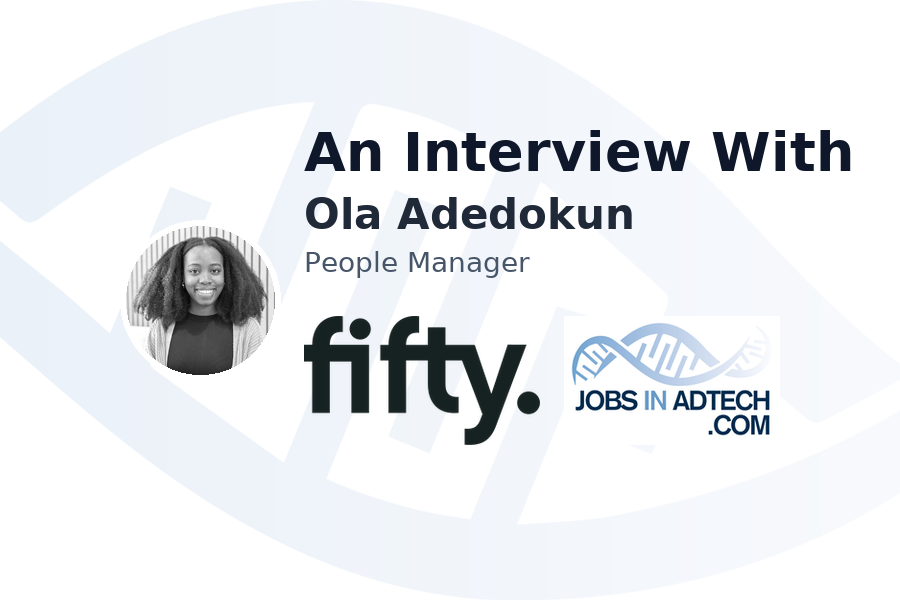 An Interview With Ola Adedokun, People Manager at Fifty