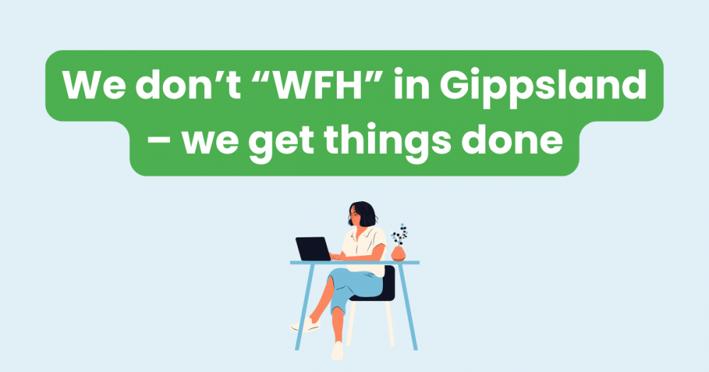 Why Many Gippslanders Would Rather Get Out of the House for Work