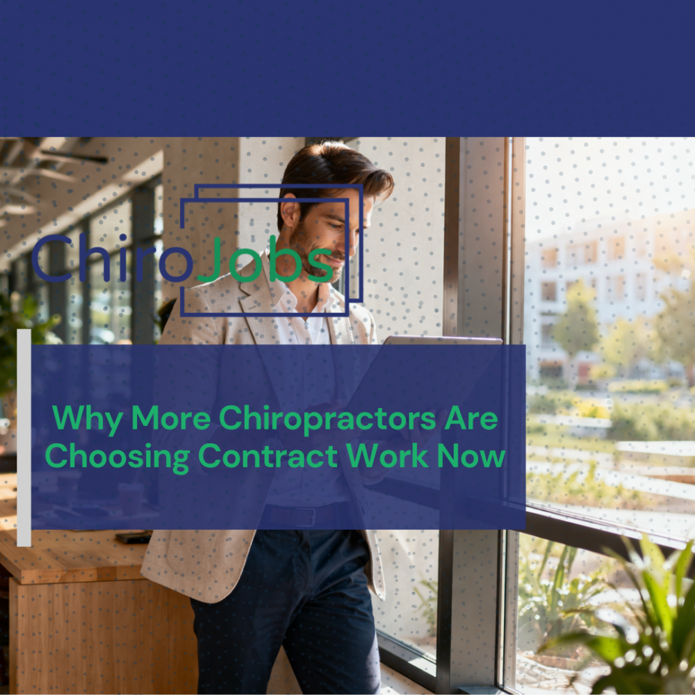 Why More Chiropractors Are Choosing Contract Work Now