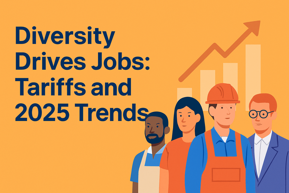 Diversity Drives Jobs: Tariffs and 2025 Trends