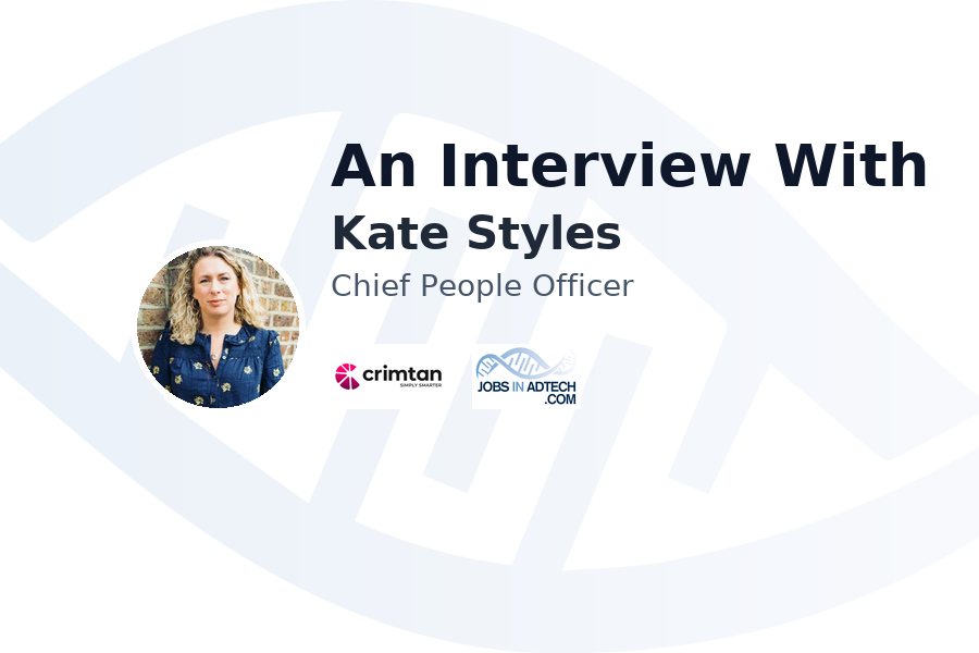 An Interview With Kate Styles, Chief People Officer at crimtan