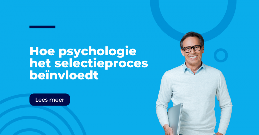De wetenschap achter werving: hoe psychologie het selectieproces beïnvloedt
