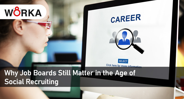 Why Job Boards Still Matter in the Age of Social Recruiting