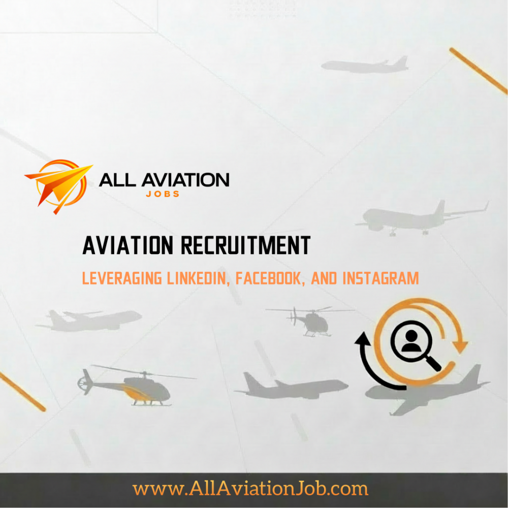 Leveraging LinkedIn, Facebook, and Instagram for Aviation Recruitment