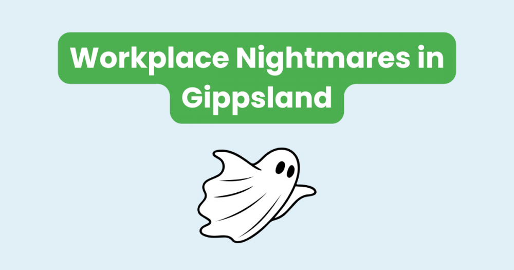 Workplace Nightmares in Gippsland (and How to Avoid Them)