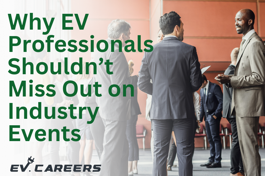 Why EV Professionals Shouldn’t Miss Out on Industry Events