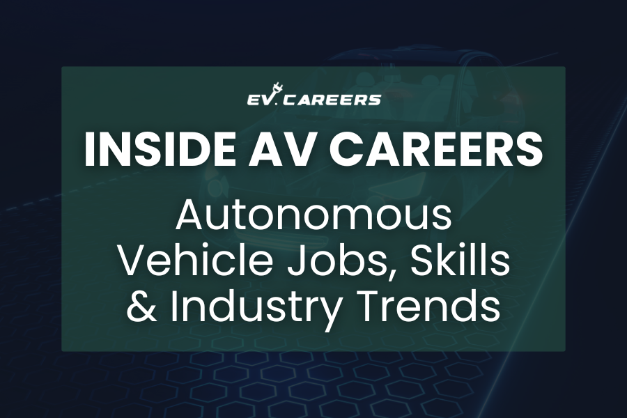 Inside AV Careers: Autonomous Vehicle Jobs, Skills & Industry Trends