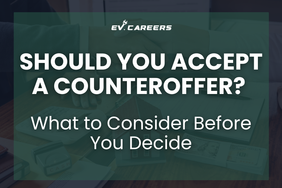 Should You Accept a Counteroffer? What to Consider Before You Decide
