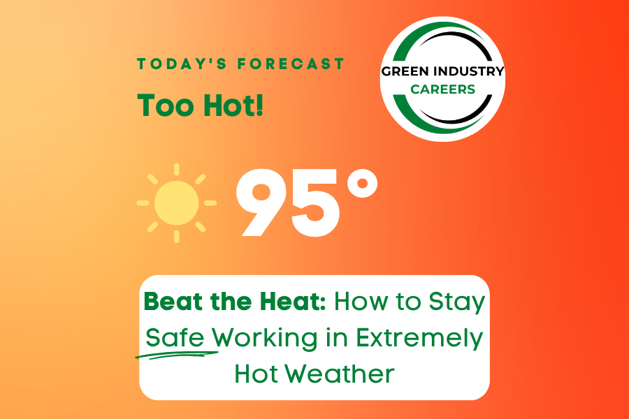 Beat the Heat: How to Stay Safe Working in Extremely Hot Weather