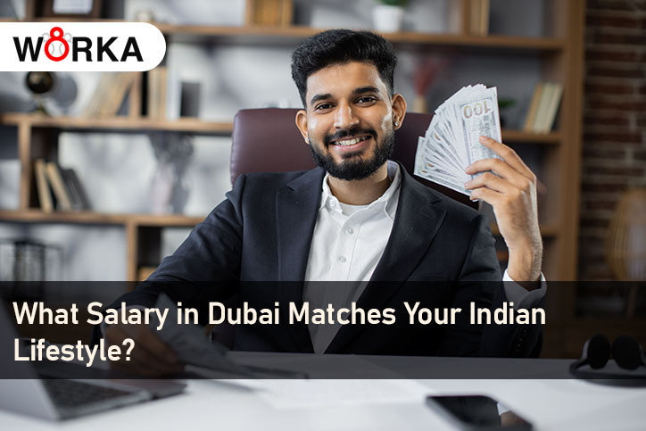 What Salary in Dubai Matches Your Indian Lifestyle?