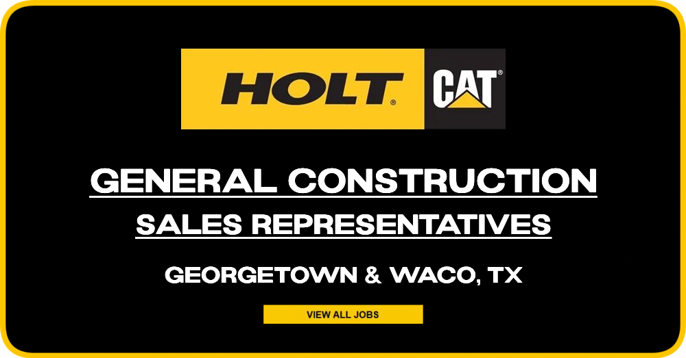 General Construction Sales Reps @ Holt Cat in Georgetown & Waco, TX