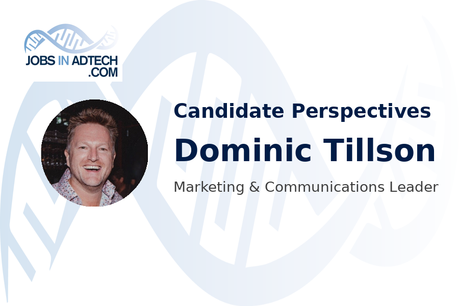 Candidate Perspectives - Dom Tillson, Marketing and Insights Director