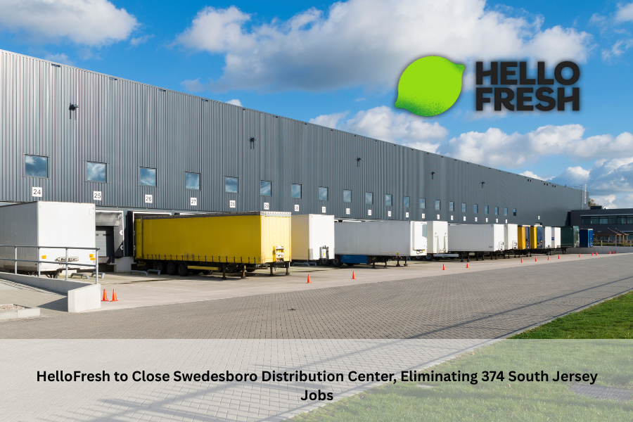 HelloFresh to Close Swedesboro Distribution Center, Eliminating 374 South Jersey Jobs