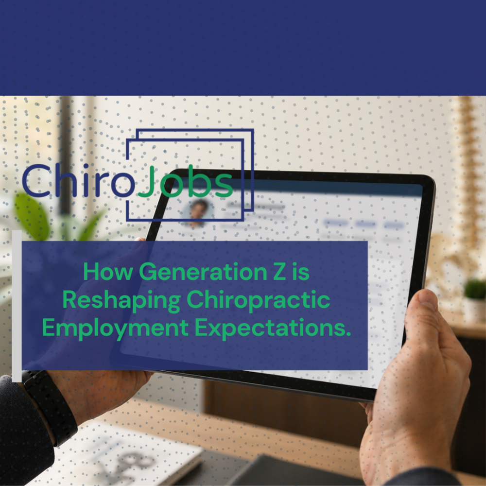 How Generation Z is Reshaping Chiropractic Employment Expectations.