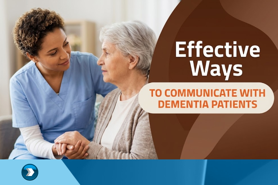 Effective Ways to Communicate with Dementia Patients
