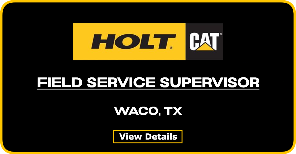 Field Service Supervisor - Waco, TX @ Holt Cat