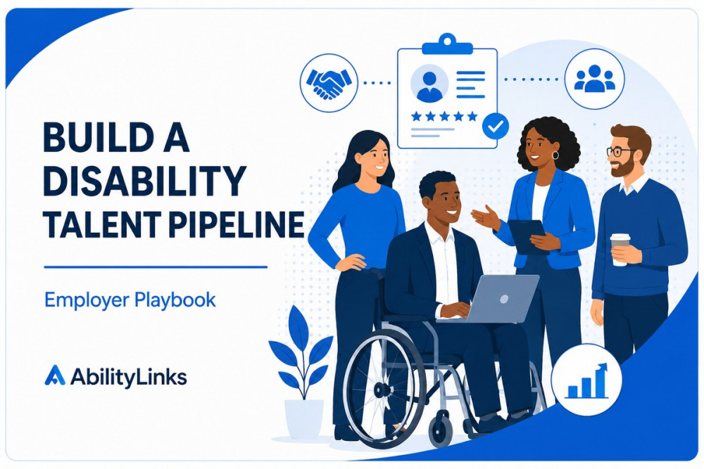 How to Build a Disability Talent Pipeline: The Complete Employer Playbook